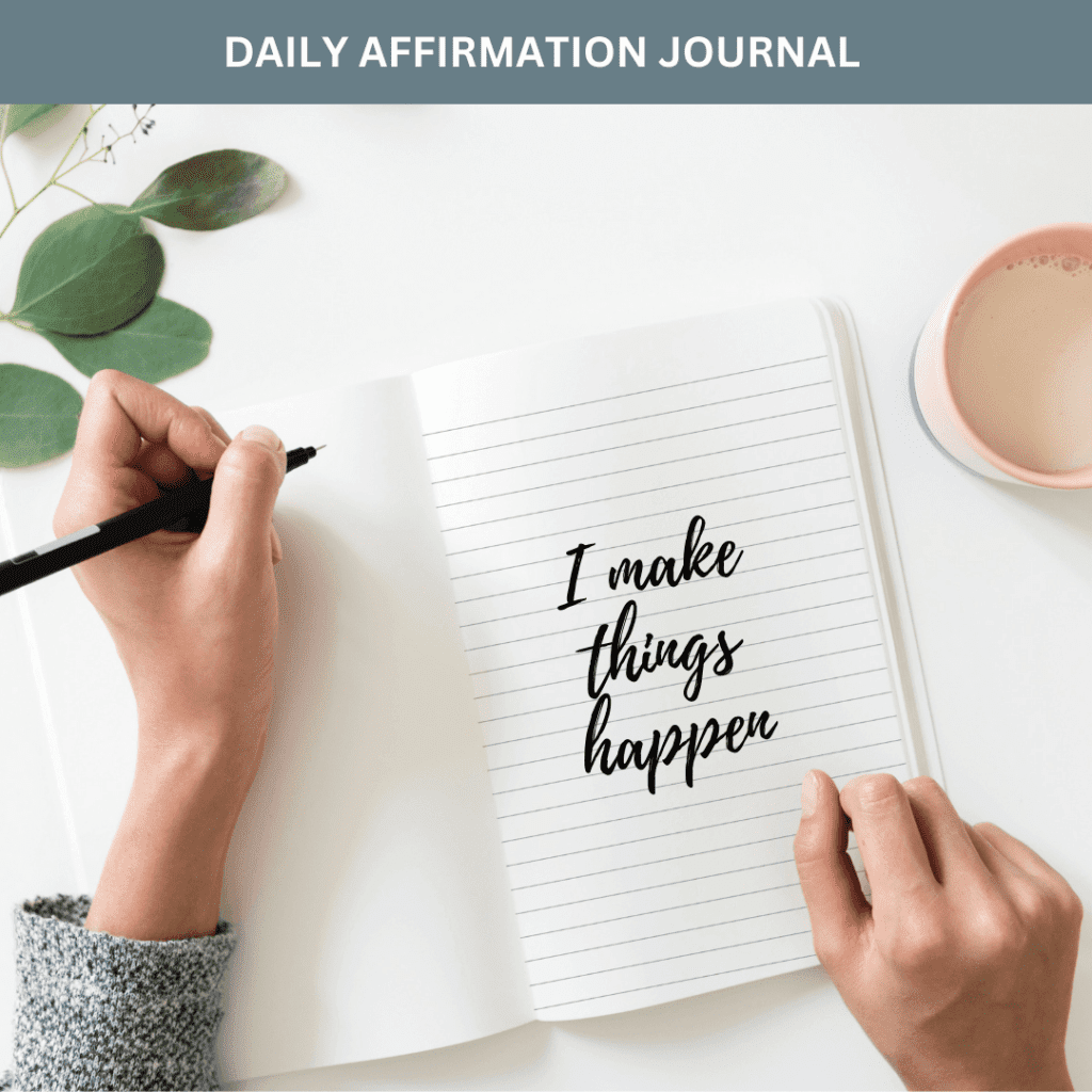 A person writing "I make things happen" in a Daily Affirmation Journal, with a serene setting including a cup of tea and green leaves. | Mind Boost Books - Boost Brain Power with Puzzle Books & Journals